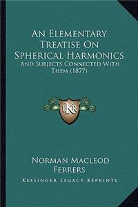 An Elementary Treatise On Spherical Harmonics