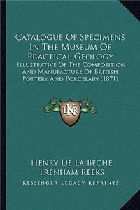 Catalogue of Specimens in the Museum of Practical Geology