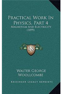 Practical Work in Physics, Part 4