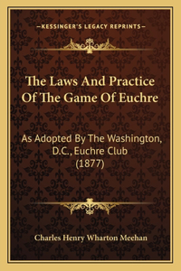 Laws And Practice Of The Game Of Euchre