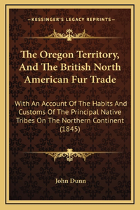 Oregon Territory, And The British North American Fur Trade