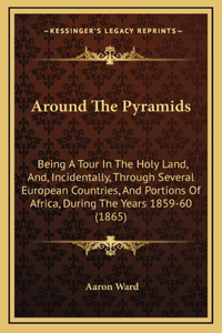 Around The Pyramids