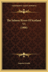Salmon Rivers Of Scotland V1 (1900)