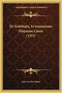 De Nobilitatis, Et Immunitatis Hispaniae Causis (1553)