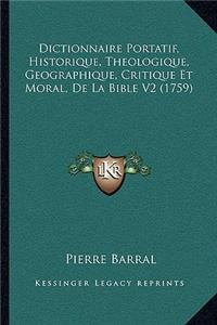 Dictionnaire Portatif, Historique, Theologique, Geographique, Critique Et Moral, De La Bible V2 (1759)