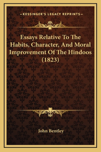 Essays Relative to the Habits, Character, and Moral Improvement of the Hindoos (1823)
