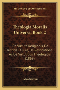 Theologia Moralis Universa, Book 2