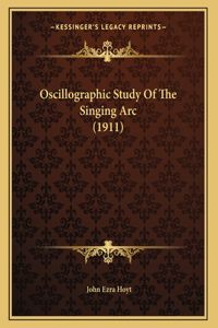 Oscillographic Study Of The Singing Arc (1911)