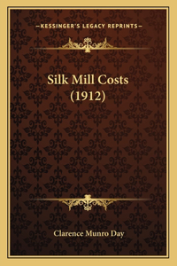 Silk Mill Costs (1912)