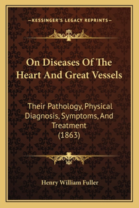 On Diseases Of The Heart And Great Vessels