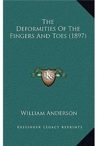 The Deformities Of The Fingers And Toes (1897)