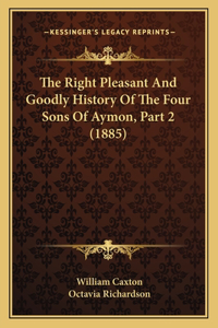 Right Pleasant And Goodly History Of The Four Sons Of Aymon, Part 2 (1885)