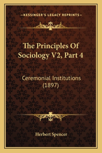 Principles Of Sociology V2, Part 4