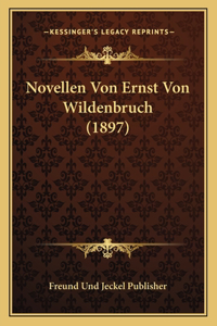Novellen Von Ernst Von Wildenbruch (1897)