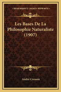 Les Bases De La Philosophie Naturaliste (1907)