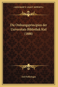 Die Ordnungsprincipien der Universitats-Bibliothek Kiel (1888)