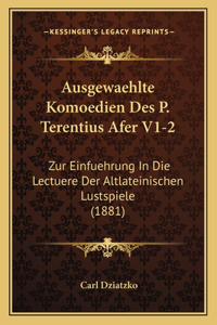 Ausgewaehlte Komoedien Des P. Terentius Afer V1-2