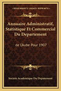 Annuaire Administratif, Statistique Et Commercial Du Departement