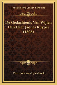 De Gedachtenis Van Wijlen Den Heer Jaques Kuyper (1808)