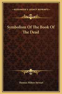 Symbolism Of The Book Of The Dead