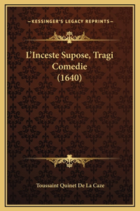 L'Inceste Supose, Tragi Comedie (1640)