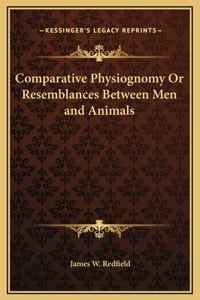 Comparative Physiognomy Or Resemblances Between Men and Animals