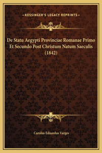 De Statu Aegypti Provinciae Romanae Primo Et Secundo Post Christum Natum Saeculis (1842)