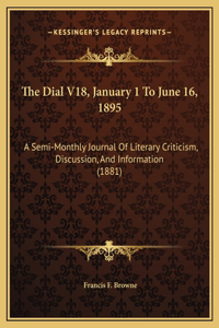 The Dial V18, January 1 To June 16, 1895