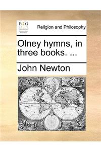 Olney Hymns, in Three Books. ...