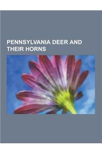 Pennsylvania Deer and Their Horns