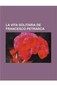 La Vita Solitaria de Francesco Petrarca