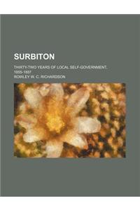 Surbiton; Thirty-Two Years of Local Self-Government, 1855-1887