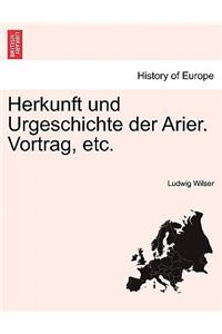 Herkunft Und Urgeschichte Der Arier. Vortrag, Etc.
