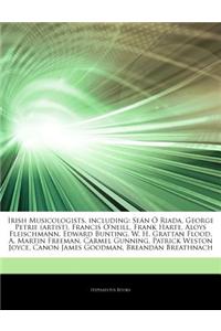 Articles on Irish Musicologists, Including: Sea N Oriada, George Petrie (Artist), Francis O'Neill, Frank Harte, Aloys Fleischmann, Edward Bunting, W.