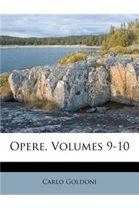 Opere, Volumes 9-10