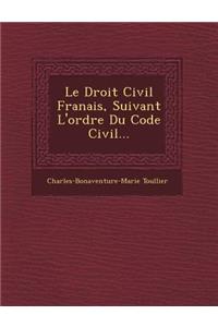 Le Droit Civil Fran Ais, Suivant L'Ordre Du Code Civil...
