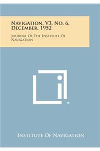 Navigation, V3, No. 6, December, 1952