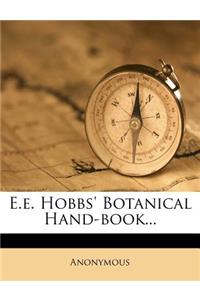 E.E. Hobbs' Botanical Hand-Book...