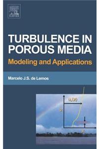 Turbulence in Porous Media: Modeling and Applications