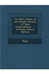 Nine Books of the Danish History of Saxo Grammaticus...