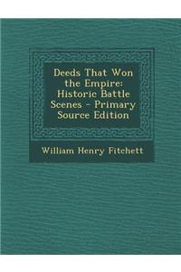 Deeds That Won the Empire: Historic Battle Scenes