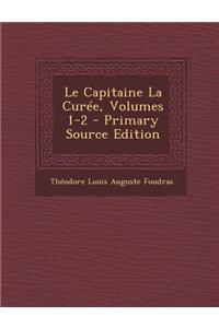 Le Capitaine La Curee, Volumes 1-2