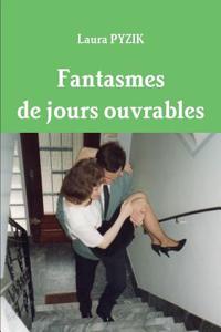 Fantasmes De Jours Ouvrables