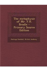 The Metaphysic of Mr. F.H. Bradle