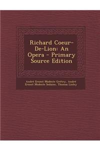 Richard Coeur-de-Lion: An Opera