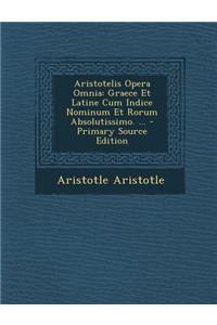 Aristotelis Opera Omnia
