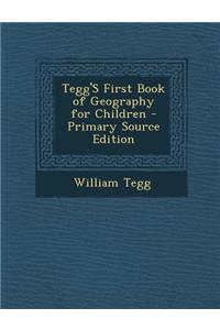 Tegg's First Book of Geography for Children