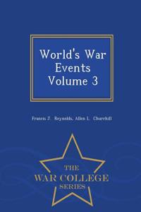 World's War Events Volume 3 - War College Series