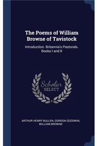 The Poems of William Browne of Tavistock: Introduction. Britannia's Pastorals. Books I and II