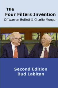 Four Filters Invention of Warren Buffett and Charlie Munger ( Second Edition )